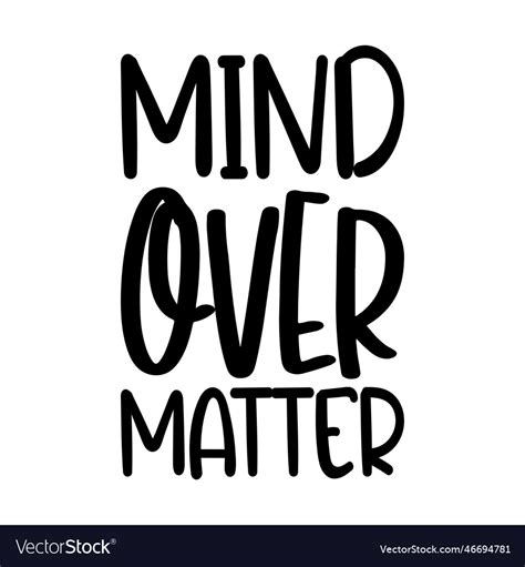 Mind Over Matter Quote Letter Royalty Free Vector Image