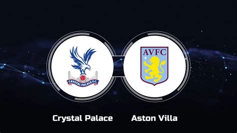 Prediksi Crystal Palace Vs Aston Villa Liga Inggris Mei