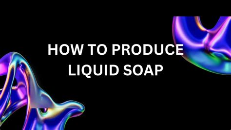 How To Produce Liquid Soap Youtube