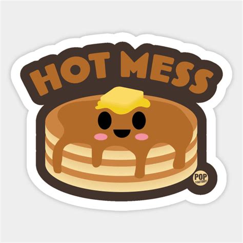 HOT MESS Pancake Sticker TeePublic