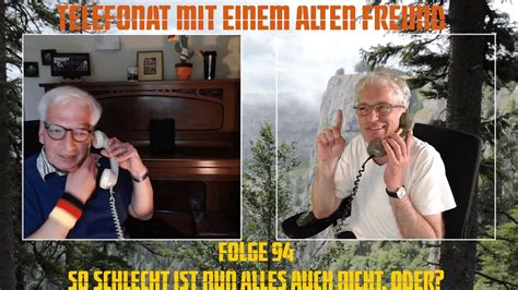 Telefonat Mit Einem Alten Freund Folge 94 So Schlecht Ist Nun Alles