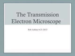 Ppt Transmission Electron Microscopy Tem Powerpoint Presentation