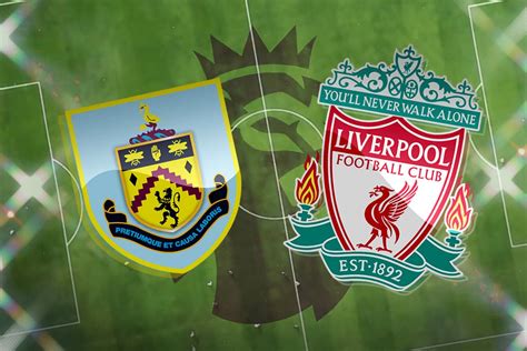 Burnley Vs Liverpool Live Premier League Match Stream Latest Team