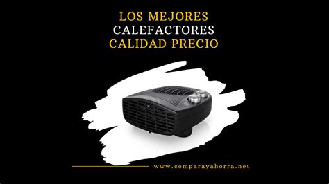 Mejores Calefactores Calidad Precio Comparativa