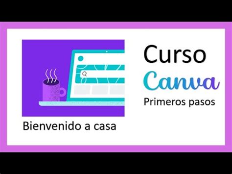 Curso De Canva Primeros Pasos Con Canva 1 Bienvenido A Casa YouTube