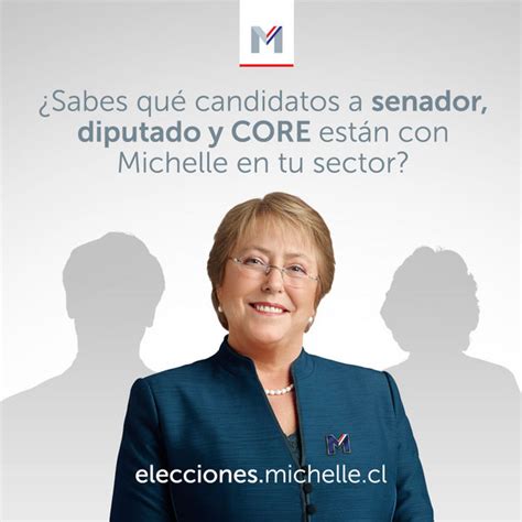 ¿sabes Qué Candidatos A Senador Diputados Y Core Están Con Michelle En