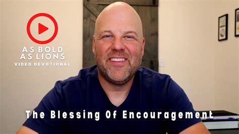 The Blessing Of Encouragement As Bold As Lions Devotional June 28