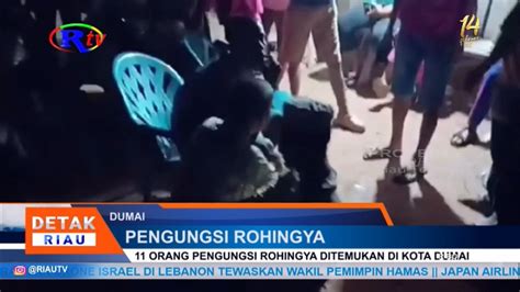 11 ORANG PENGUNGSI ROHINGYA DITEMUKAN DI KOTA DUMAI YouTube