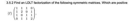 Solved Find An Ldlt Factorization Of The Following Chegg