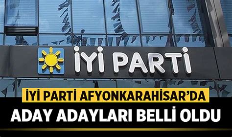 İYİ Parti Afyonkarahisar da milletvekili aday adayları belli oldu