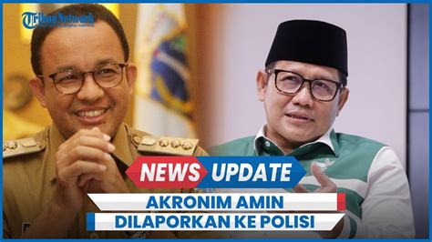 Anies Baswedan Sindir Pelapor Akronim Amin Dugaan Penistaan Agama Youtube