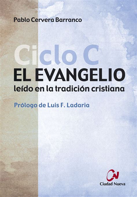 El Evangelio leído en la tradición cristiana CICLO CEditorial Ciudad Nueva