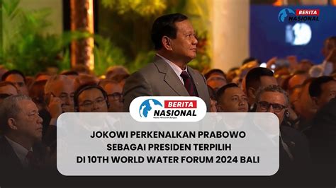 Jokowi Perkenalkan Prabowo Sebagai Presiden Terpilih Di 10th World