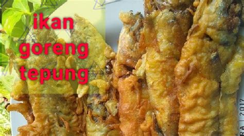 Resep Ikan Goreng Tepung Youtube