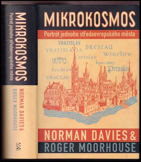 Mikrokosmos Portr T Jednoho St Edoevropsk Ho M Sta Norman Davies