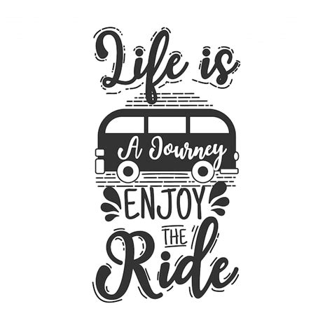 Premium Vector Life Is A Journey Enjoy The Ride