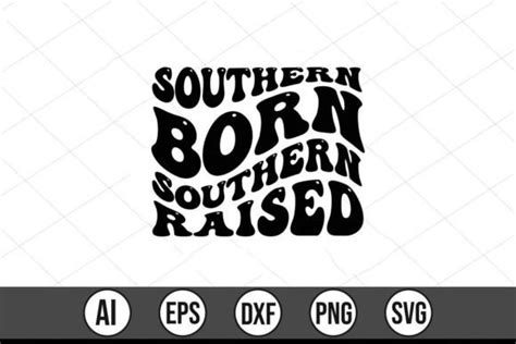 Southern Born Southern Raised Graphic By Print Ready Store · Creative