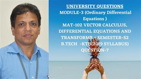 UNIVERSITY QUESTION 7 I MODULE 3I ORDINARY DIFFERENTIAL EQUATIONS MAT