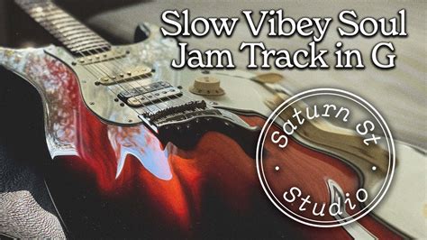 Slow Vibey Soul Jam Track In G Youtube