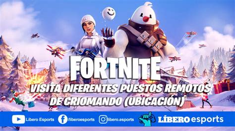 Fortnite Visita Diferentes Puestos Remotos De Criomando Ubicaci N