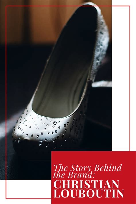 The Story Behind the Brand- Christian Louboutin | Fashion.Luxury