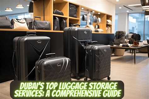 Dubais Top Luggage Storage Services A Comprehensive Guide Self Box