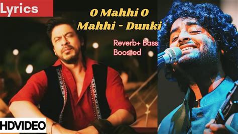 O Mahi O Mahi Song Lyrics Dunki Singer Arijit Singh Shah Rukh