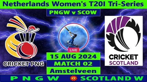 Png Women Vs Scotland Women Pngw Vs Scow Netherlands Women S T I