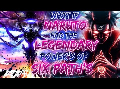 What If Naruto Had The Legendary Power Of The Six Paths YouTube