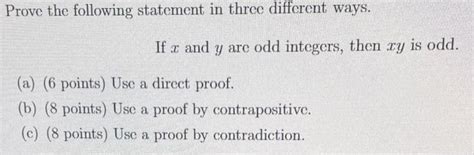 Solved Prove The Following Statement In Three Different