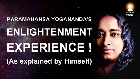 Enlightenment Experience Paramahansa Yoganandas Enlightenment