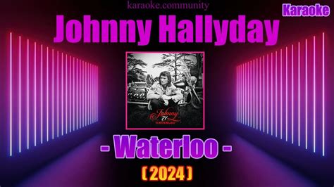 Karaoke Johnny Hallyday Waterloo 2024 YouTube