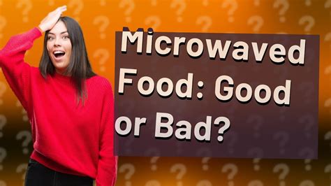 Is It Bad To Eat Microwaved Food Everyday Youtube