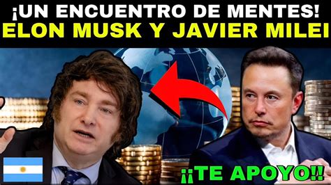 Elon Musk Y Javier Mileiconversaciones Prohibidas Que Impactar N Tu