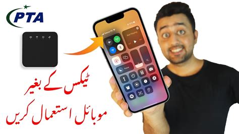 How To Use Mobile Phone Without Pta Tax Mobile Import Tax Easy