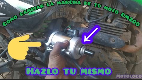 Como Cambiar La Marcha O Motor De Arranque De Tu Dm Youtube