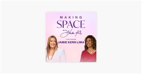 Making Space With Hoda Kotb Jamie Kern Lima On Believing You Are