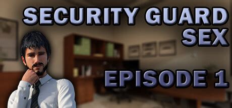 Security Guard Sex Episode 1 UncensorPat Ch