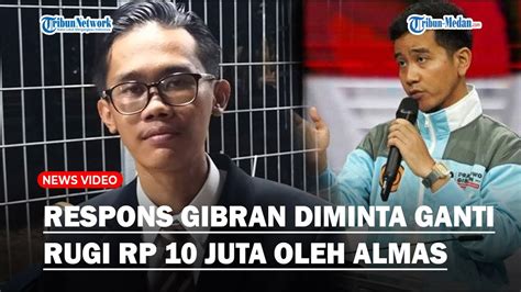 Respons Gibran Digugat Dua Kali Oleh Almas Hingga Minta Ganti Rugi Rp