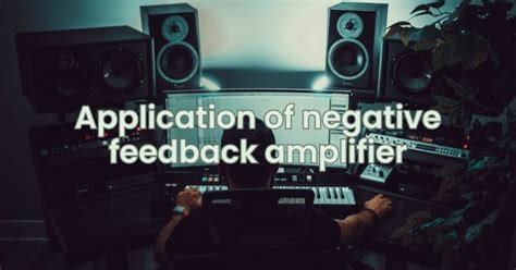 Application of negative feedback amplifier - All For Turntables