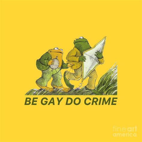 Be Gay Do Crime Frog And Toad Drawing By Raditya Pranowo Fine Art America