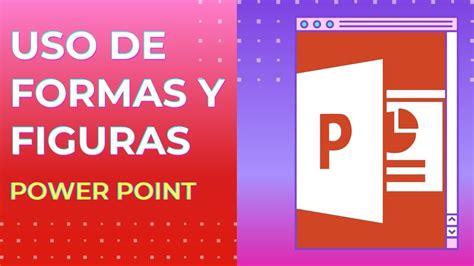 Power Point 🛑 Uso De Formas Y Figuras Para Diseñar Agrupar Y Guardar