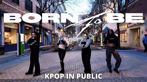 KPOP IN PUBLIC ONE TAKE ITZY BORN TO BE Full Dance Cover