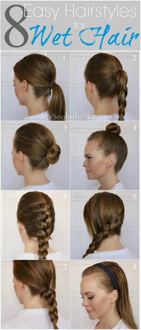 8 Easy Hairstyles For Wet Hair Missy Sue