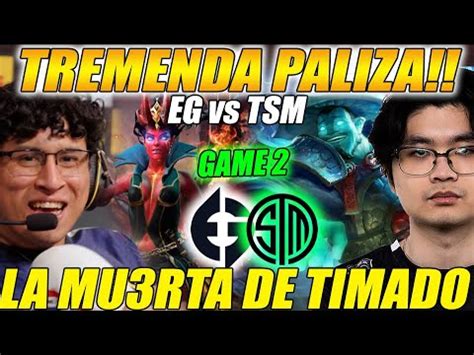 TREMENDA PALIZA EG Vs TSM G2 Bo2 LA MU3RTA DE TIMADO Berlin