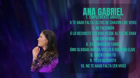 Ana Gabriel Essential Hits Roundup Mixtape For 2024 Top Rated Chart