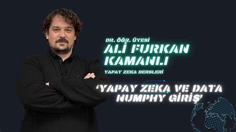 Yapay Zeka Dersleri Ders Yapay Zeka Ve Data Numpy Giri Youtube