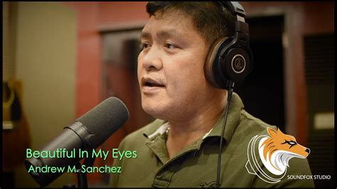 Beautiful In My Eyes Andrew M Sanchez YouTube