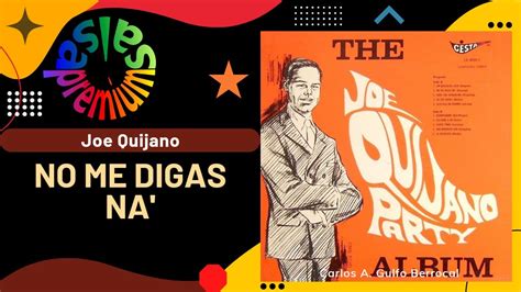 NO ME DIGAS NA Por JOE QUIJANO Con CHAGUITO MONTALVO Salsa Premium