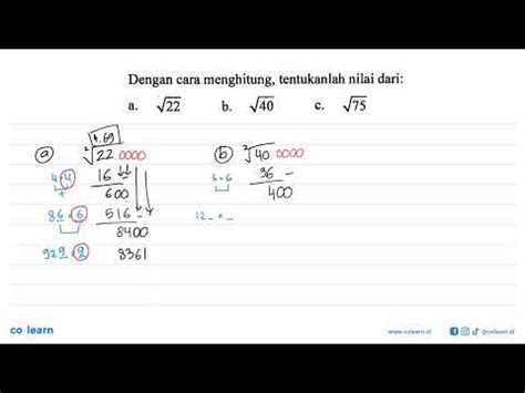 Dengan Cara Menghitung Tentukanlah Nilai Dari A Akar 22 B Akar 40